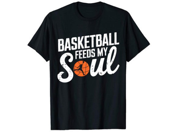 Basketball Feeds My Soul T-Shirt Design