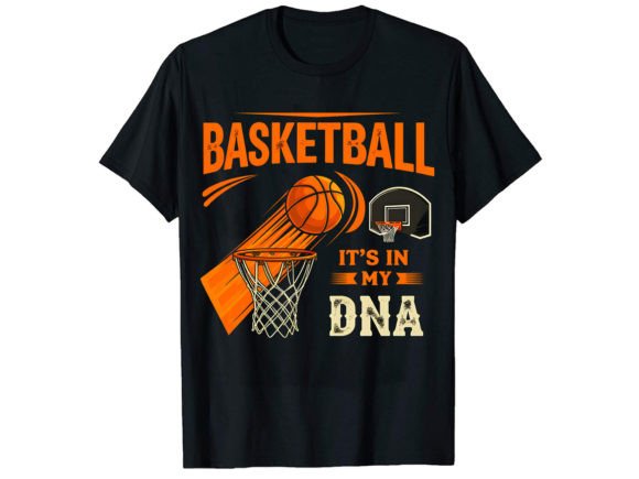 Basketball It's in My Dna T-Shirt Design