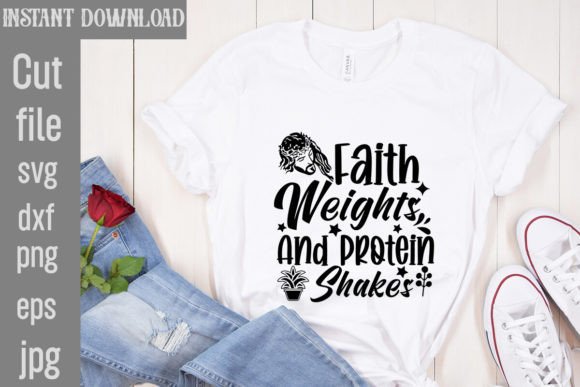 Faith Weights and Protein Shakes SVG Cut for T-Shirt Designs