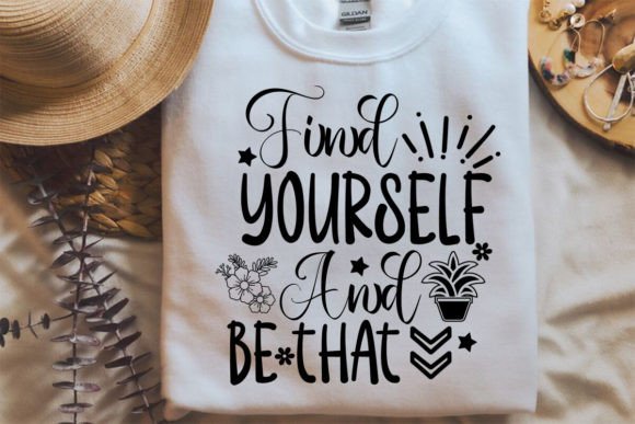 Find Yourself and Be That SVG T-Shirt Designs