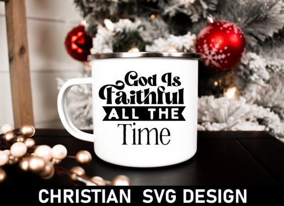 God is Faithful All the Time SVG
