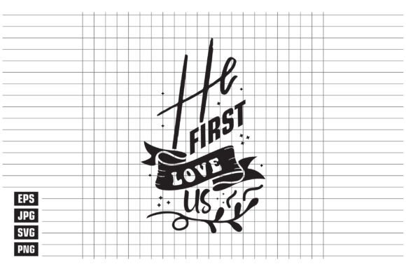 He First Love Us