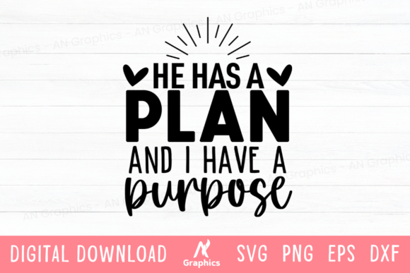 He Has Plan and I Have a Purpose SVG T-Shirt Designs