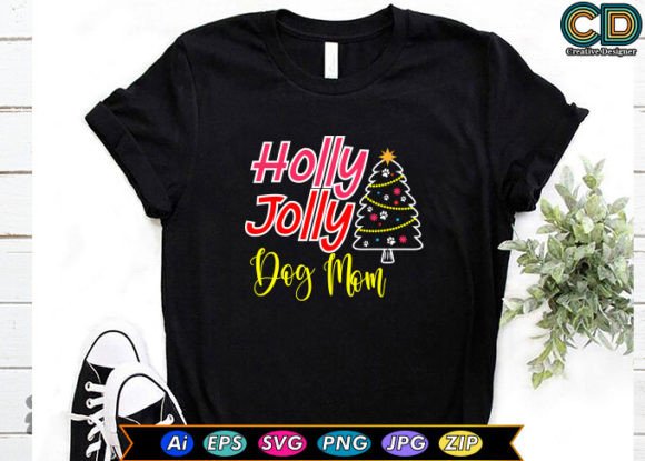 Holly Jolly Dog Mom Christmas T-Shirt T-Shirt Designs