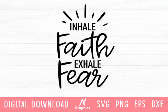 Inhale Faith Exhale Fear SVG T-Shirt Designs