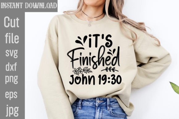 It's Finished John 19:30 SVG Cut File for T-Shirt Designs
