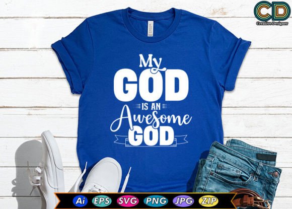 My God is an Awesome God T-Shirt Designs