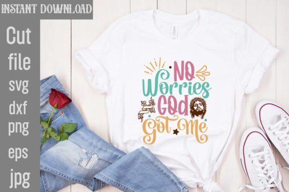 No Worries God Got Me SVG Cut File: Freebies with a Positive Vibe