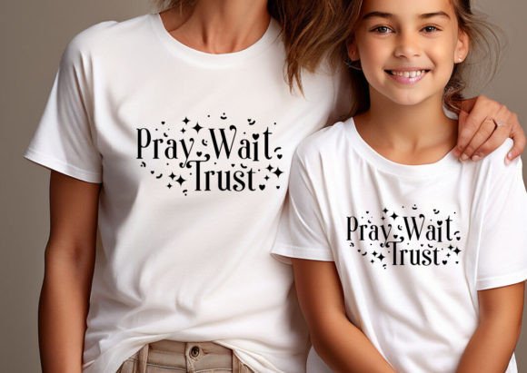 Pray Wait Trust SVG Design