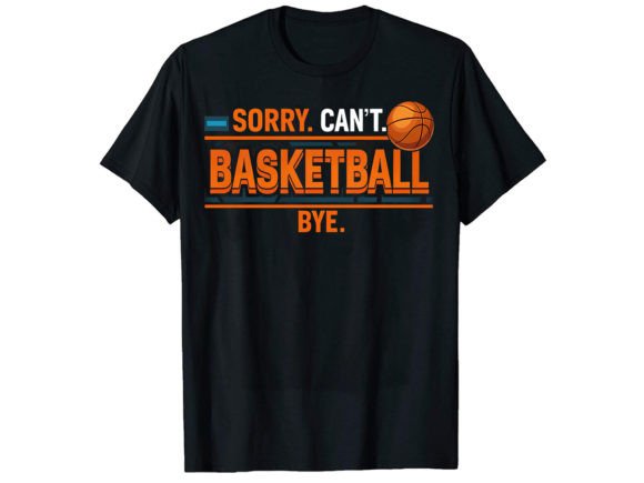 Sorry Can't Basketball T Shirt Design